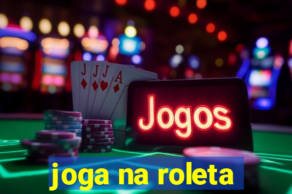 joga na roleta