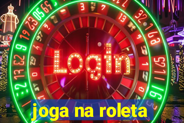 joga na roleta