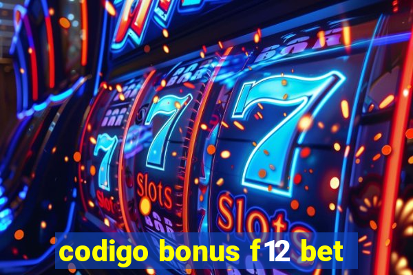 codigo bonus f12 bet