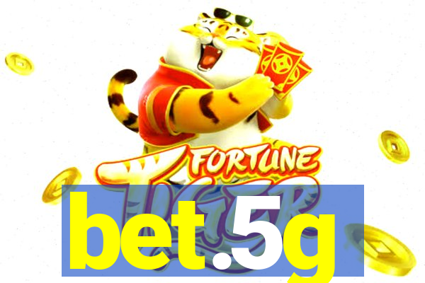 bet.5g