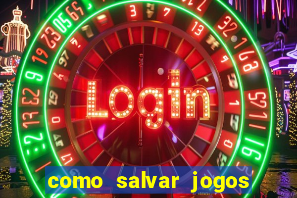 como salvar jogos na nuvem