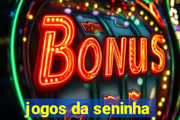 jogos da seninha