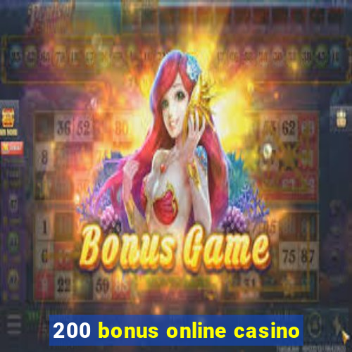 200 bonus online casino