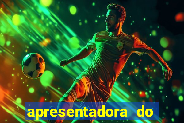 apresentadora do esporte espetacular nua