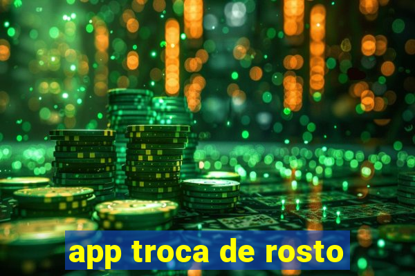 app troca de rosto