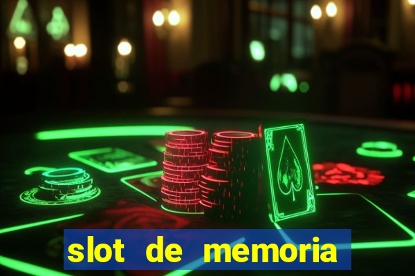 slot de memoria ram parou de funcionar