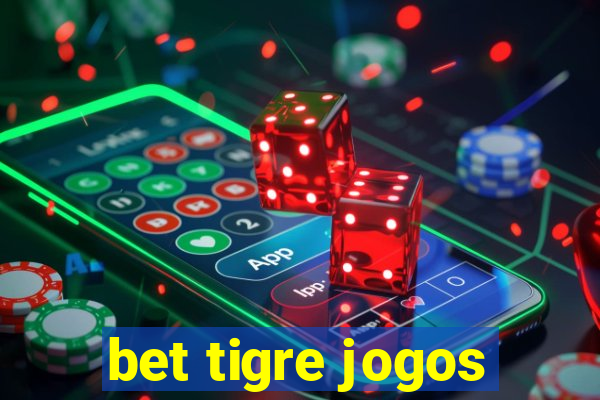 bet tigre jogos