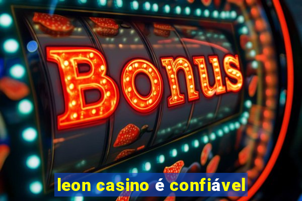 leon casino é confiável