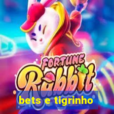 bets e tigrinho