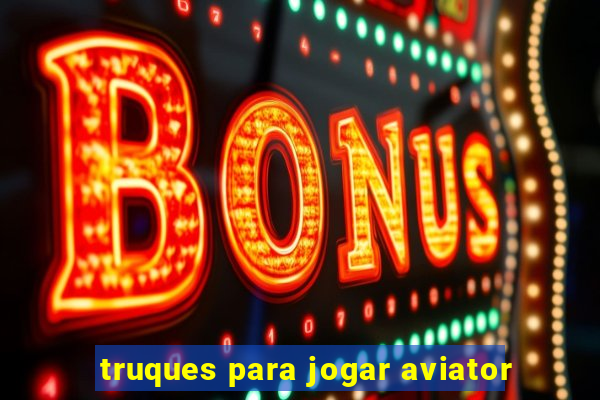 truques para jogar aviator