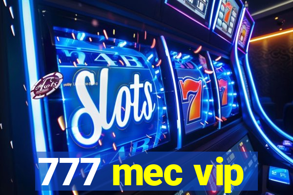 777 mec vip