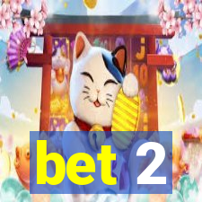 bet 2