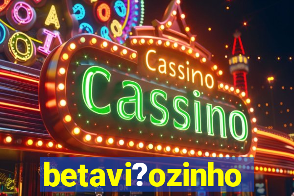 betavi?ozinho