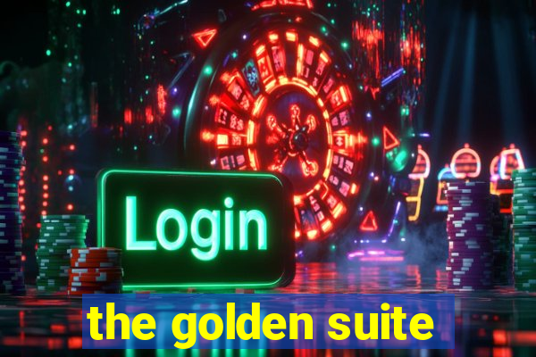 the golden suite