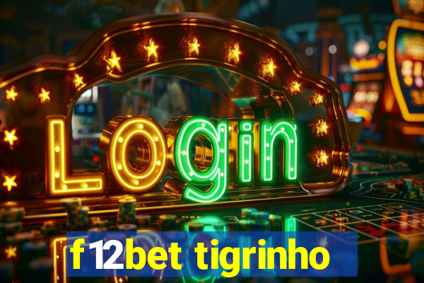 f12bet tigrinho