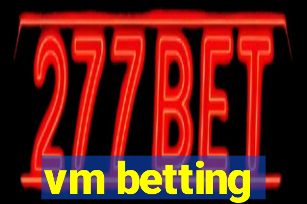 vm betting