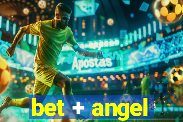 bet + angel