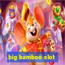 big bamboo slot