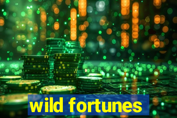 wild fortunes