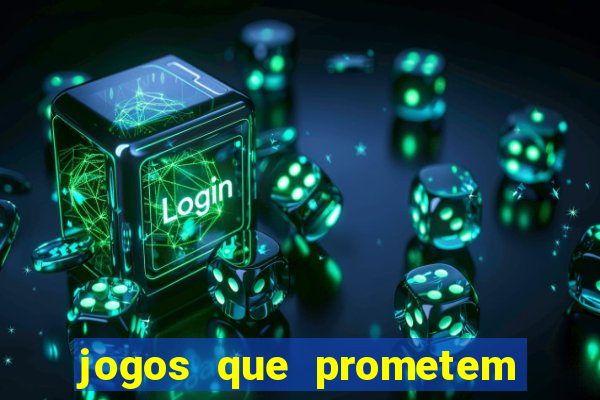 jogos que prometem dinheiro é verdade