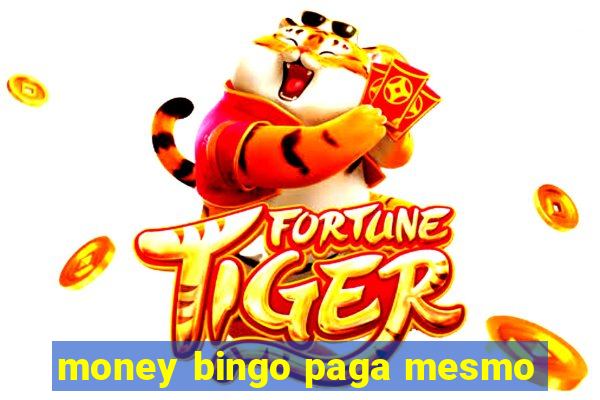 money bingo paga mesmo