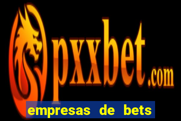 empresas de bets no brasil