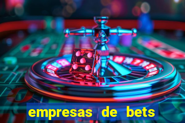 empresas de bets no brasil