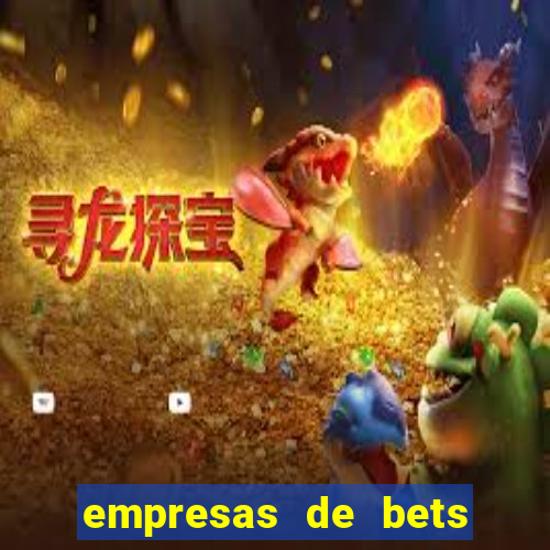 empresas de bets no brasil