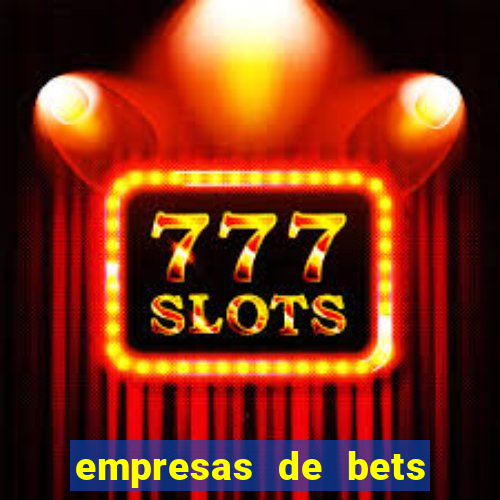 empresas de bets no brasil