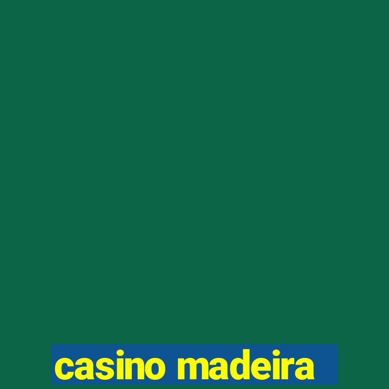 casino madeira