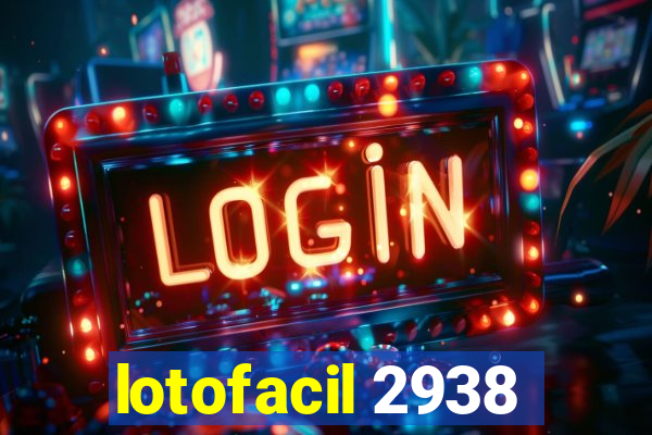 lotofacil 2938