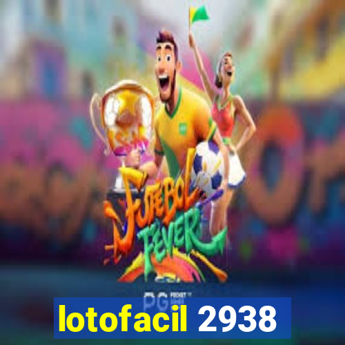 lotofacil 2938