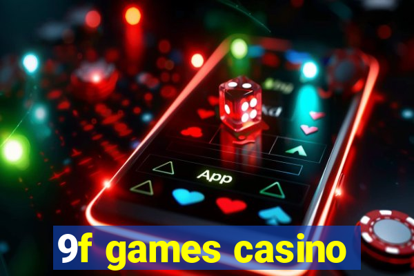 9f games casino