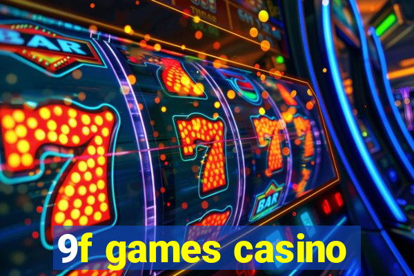 9f games casino