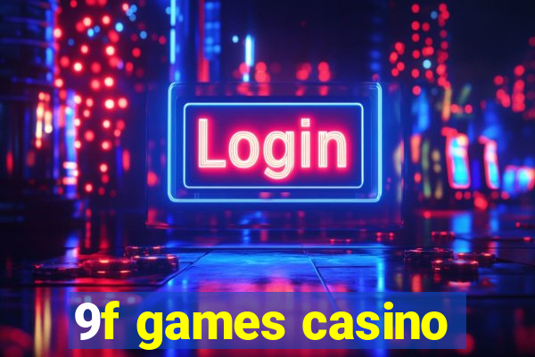 9f games casino