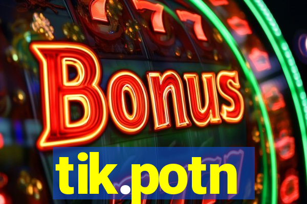 tik.potn