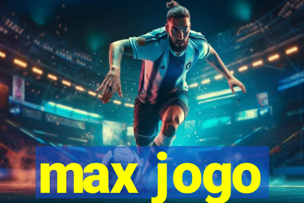 max jogo