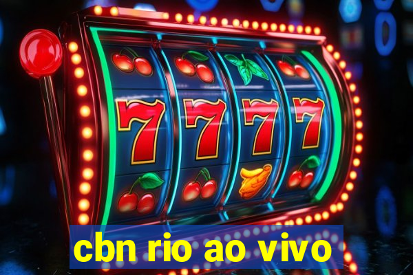 cbn rio ao vivo