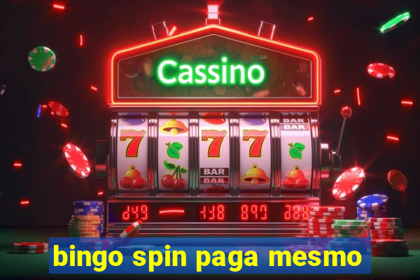 bingo spin paga mesmo