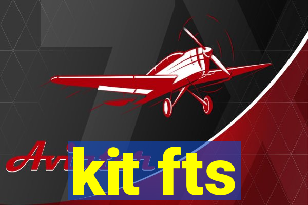 kit fts