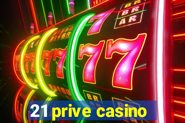 21 prive casino