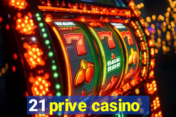 21 prive casino