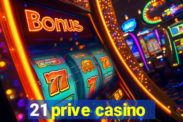 21 prive casino