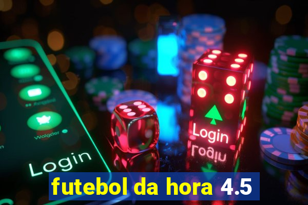 futebol da hora 4.5