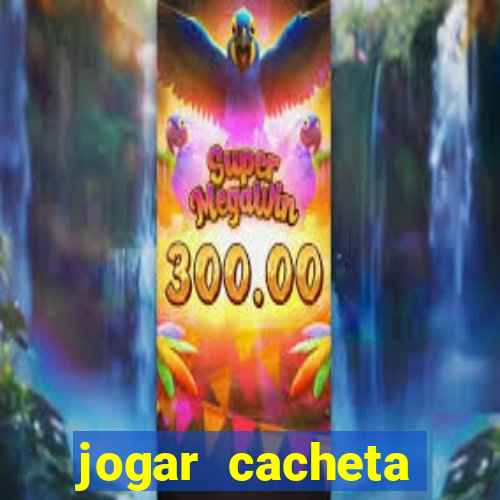 jogar cacheta online apostado