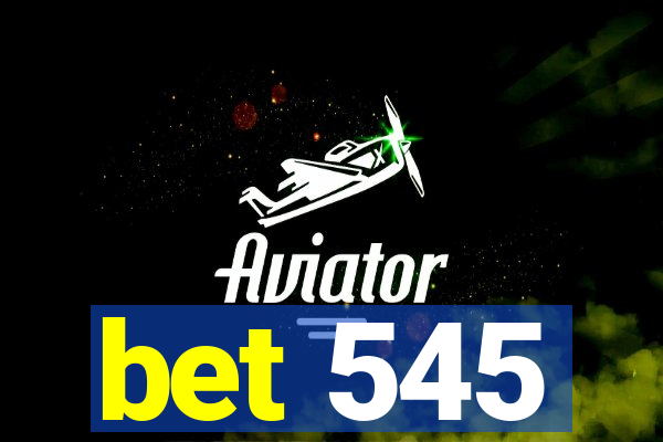 bet 545