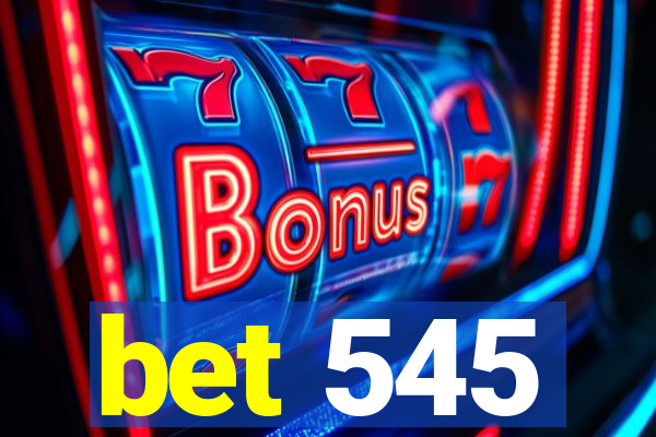 bet 545