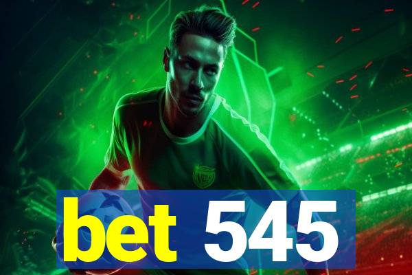 bet 545