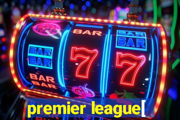 premier league[