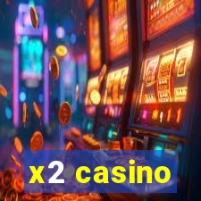 x2 casino